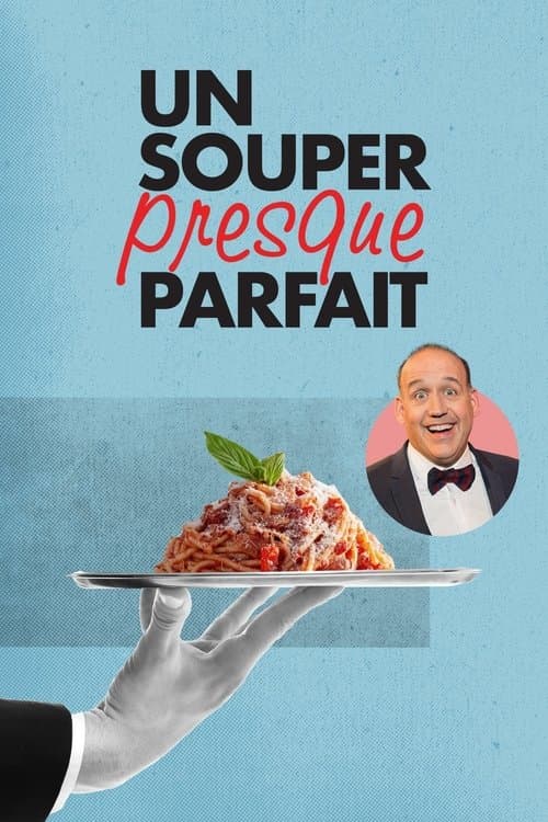 Gdzie Obejrzeć Un souper presque parfait • Serial Online